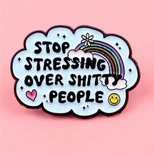 Stop Stressing Over Sh*tty People Enamel Pin | Mental Health Sassy Aesthetic